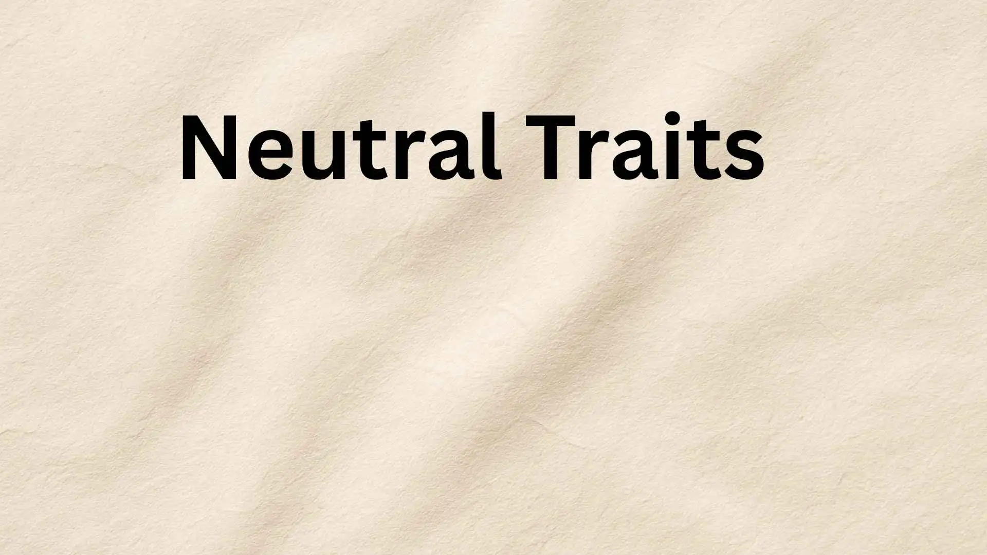 neutral traits